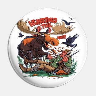 The Moose and the Hunting Hunter Pin