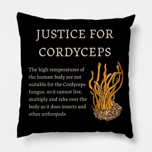 Justice for Cordyceps Pillow