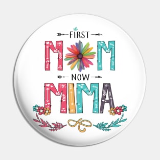 First Mom Now Mima Wildflowers Happy Mothers Day Pin