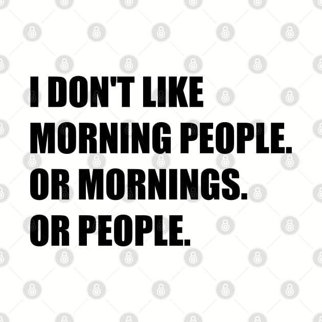 I don't like morning people. Or mornings. Or people. by StilleSkyggerArt