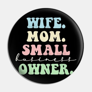 Wife Mom Small Business Owner entrepreneur Mom Mama Pin