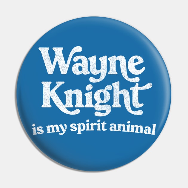 Wayne Knight Is My Spirit Animal Pin by DankFutura