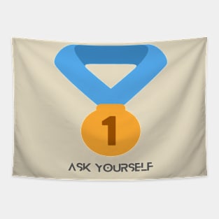 Ask yourself first Tapestry