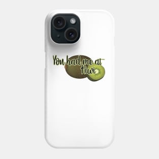 You had me at KIWI Phone Case