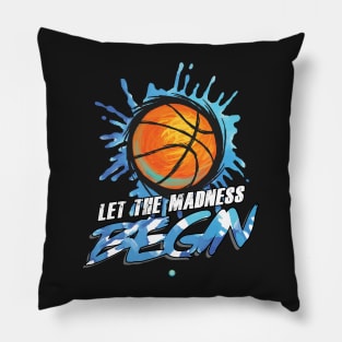 Let the Madness Begin - Funny Basketball Gift Pillow