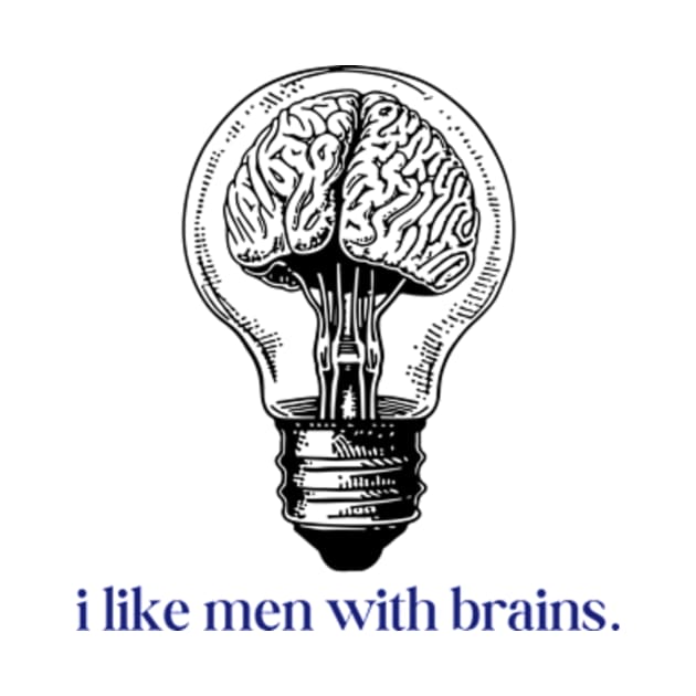 I like men with brains by cloudviewv2