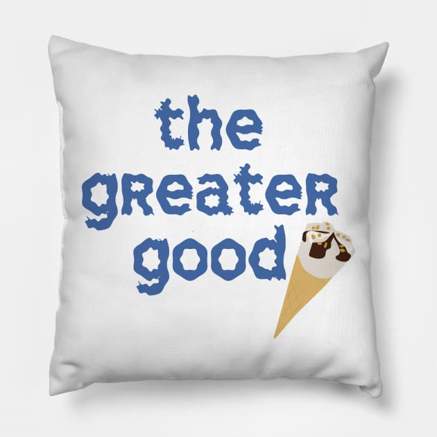 The Greater Good Pillow by ClaraMceneff