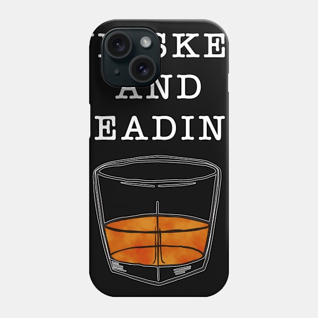 Whiskey and Reading in White Text Phone Case by WordWind