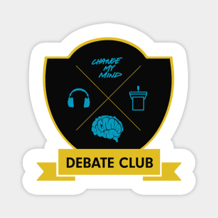 Change My Mind Debate Club (SHOW COLORS) Magnet