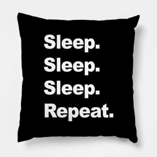 Sleep Sleep Sleep Repeat Pillow