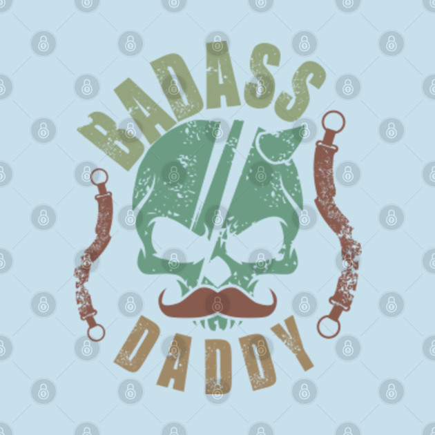 Disover Badass Daddy - Badass Daddy - T-Shirt