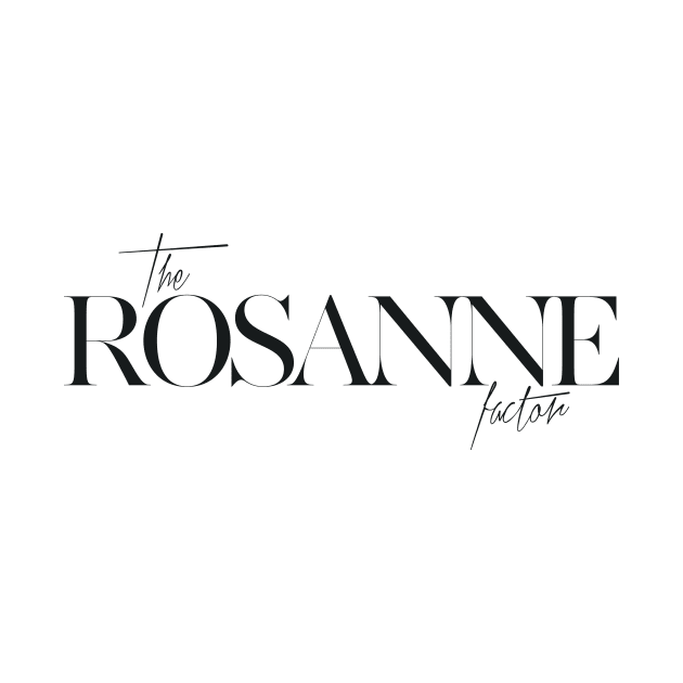 The Rosanne Factor by TheXFactor