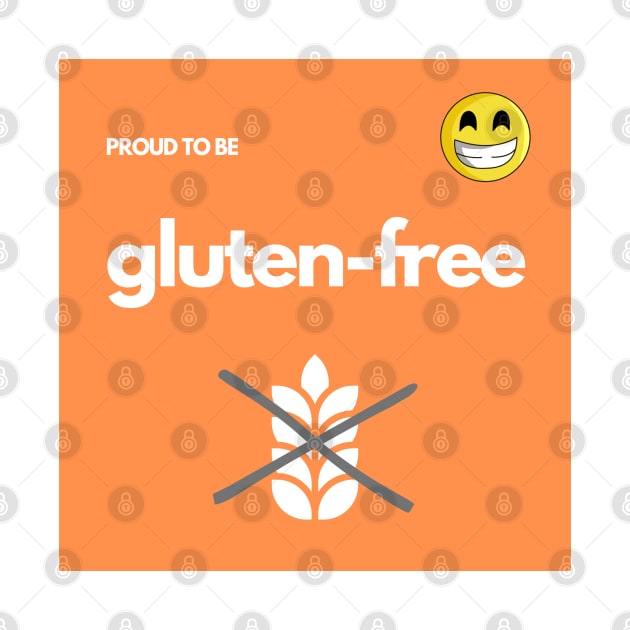 Proud To Be Gluten-Free - Orange by MoonOverPines