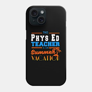 Teacher Last Day Of School Summer Vacation Phone Case