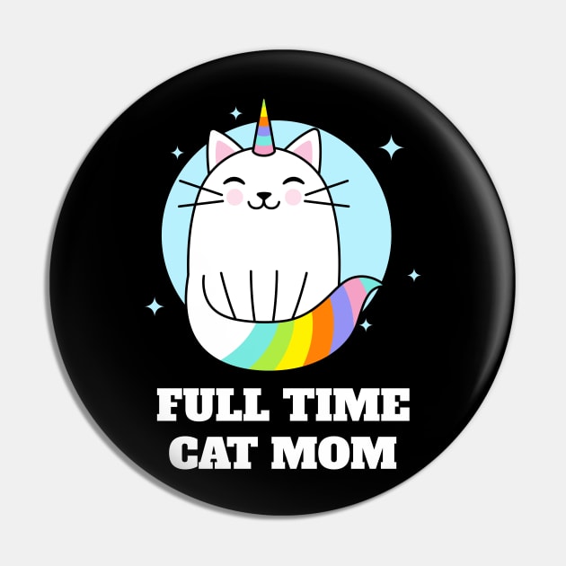 Full Time Cat Mom Pin by Helena Morpho 