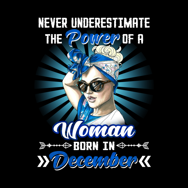 Never Underestimate The Power Of A Woman Born In December December Pillow Teepublic