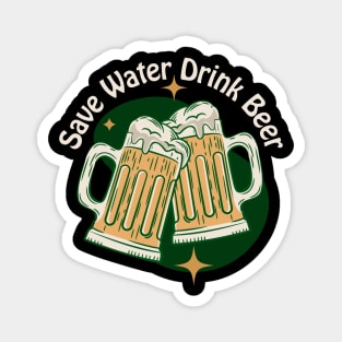 Save Water Drink Beer Magnet