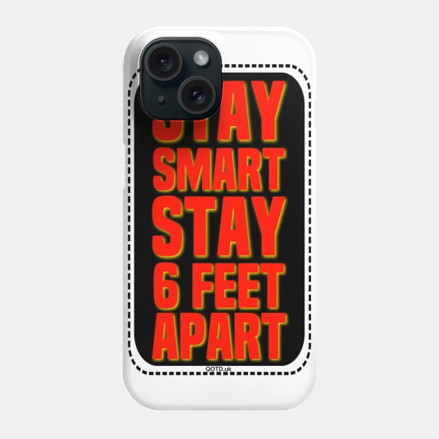 Stay Smart Stay 6 Feet Apart Phone Case by FirstTees