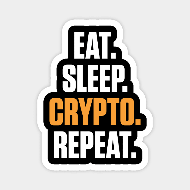 Eat Sleep Crypto Repeat Cryptocurrency Trading Magnet by theperfectpresents