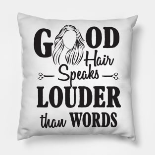 Good hair speak louder Pillow