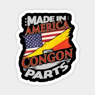 Made In America With Congon Parts - Gift for Congon From Republic Of The Congo Magnet