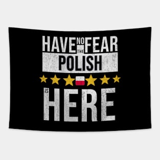 Have No Fear The Polish Is Here - Gift for Polish From Poland Tapestry