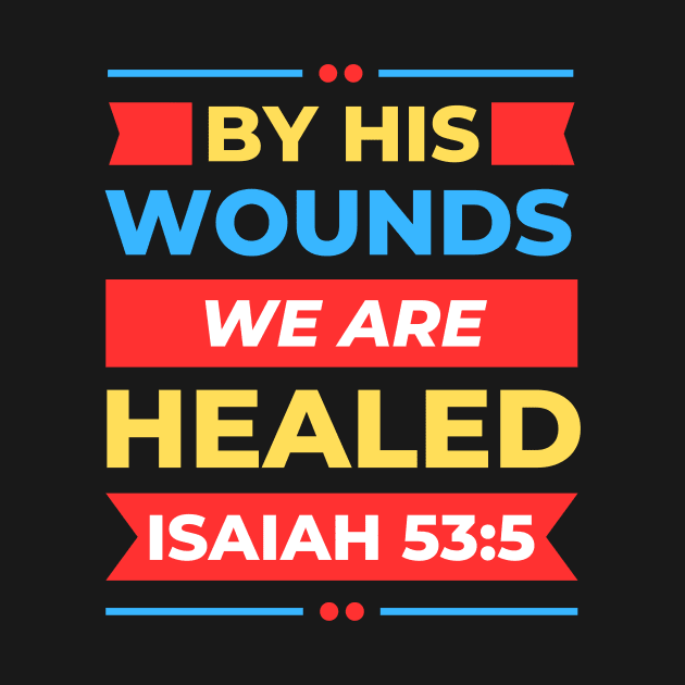 By His Wounds We Are Healed | Christian by All Things Gospel