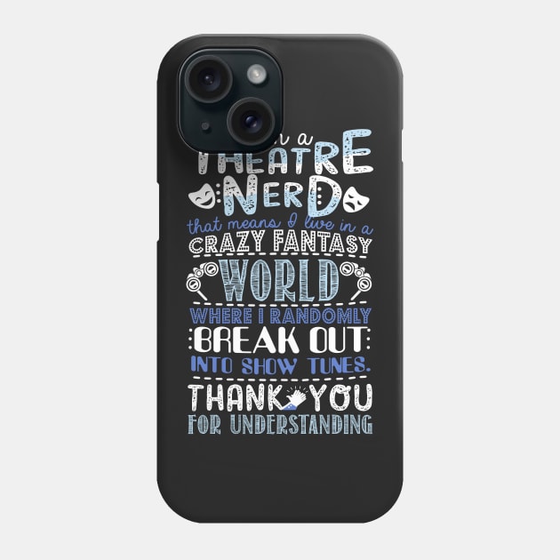 Theatre Nerd Phone Case by KsuAnn