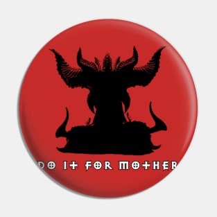 Do it for Mother - Lilith Pin