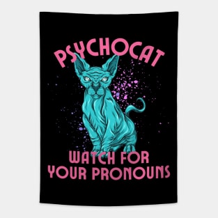 Watch for your pronouns, pscycho cat Tapestry