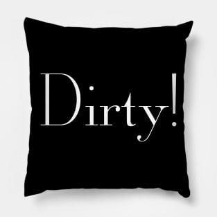 Dirty! Pillow