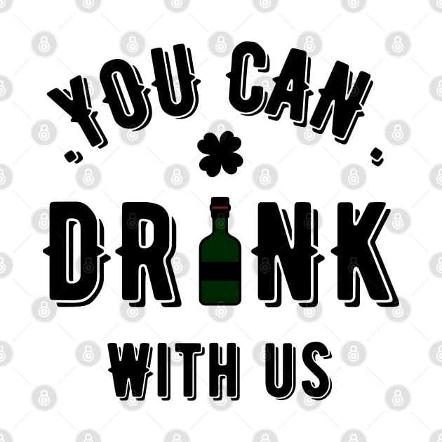 You Can Drink with Us Funny St Patty's Day Parade Drinking Partying Invite Joke Tee for Guys by Shopinno Shirts