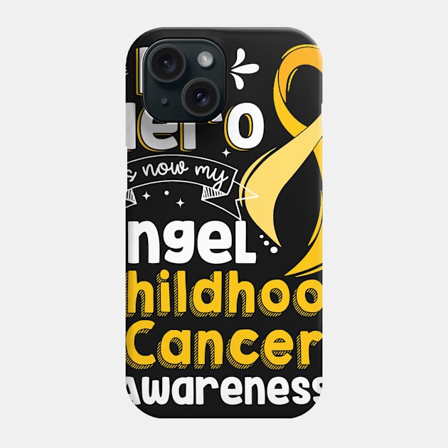 My Hero Is Now My Angel Childhool Cancer Awareness Phone Case by Chapmanx