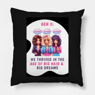 Gen X: We Thrived in the Age of Big Hair & Big Dreams, view 1 Pillow