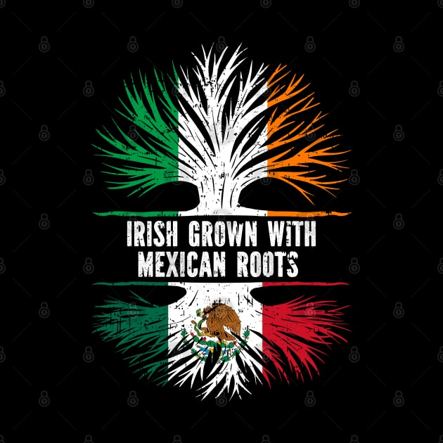 Irish Grown With Mexican Roots Ireland Flag by silvercoin