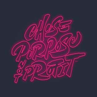 Chase Purpose Not Profit T-Shirt
