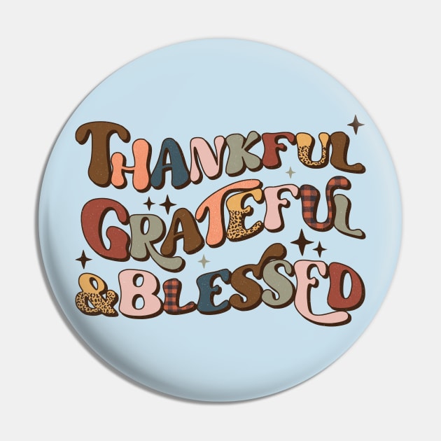 Thankful Grateful And Blessed Pin by Teewyld
