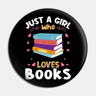 Just a Girl who Loves Books Bookworm Pin