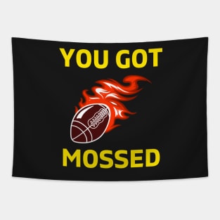 You Got Mossed - You Got Mossed Rugby Lover Funny- You Got Mossed Rugby Fire Ball Tapestry