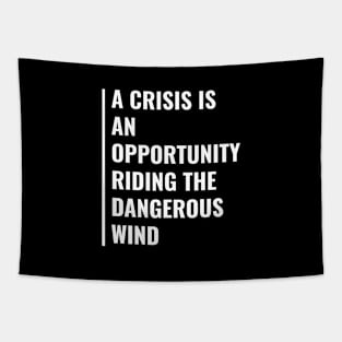 A Crisis is an Opportunity Tapestry