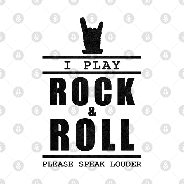 I Play Rock And Roll Please Speak Louder by TMBTM