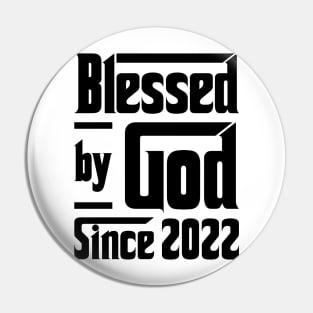 Blessed By God Since 2022 1st Birthday Pin