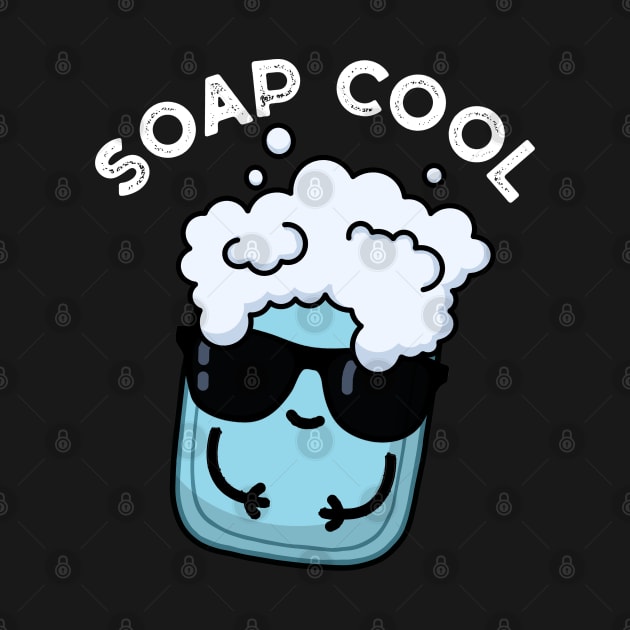 Soap Cool Cute Soap Pun by punnybone