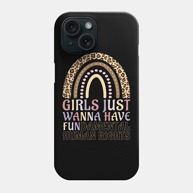 Girls Just Wanna Have Fundamental Human Rights Rainbow Leopard Phone Case by qwertydesigns