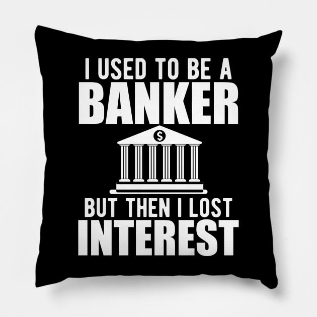Investment banker - I used to be a banker but I lost interest w Pillow by KC Happy Shop