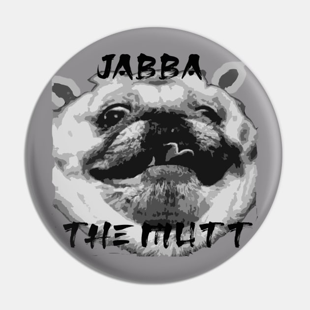 Jabba the Mutt Pin by junochaos