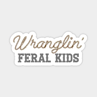 Wrangling Feral Kids Shirt, Feral Kids Shirt, Raccoon Shirt, Funny Meme Magnet