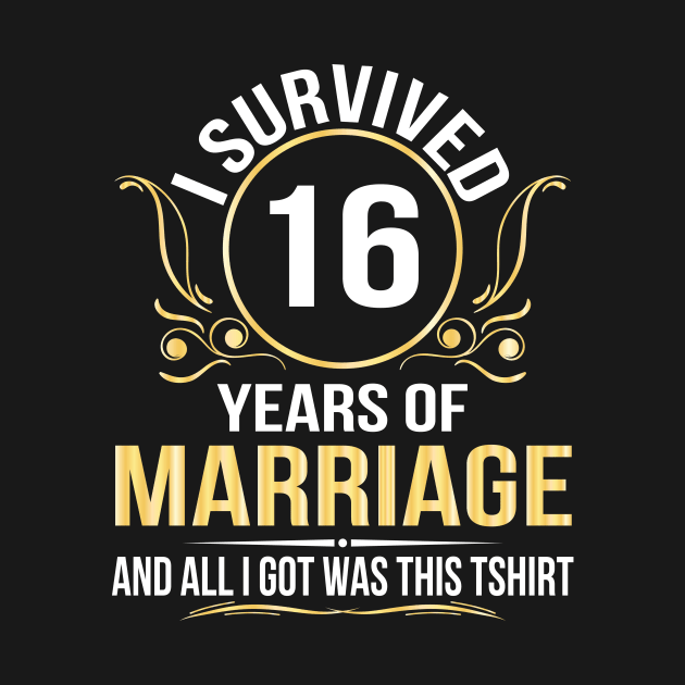 I Survived 16 Years Of Marriage Wedding And All I Got Was This by joandraelliot