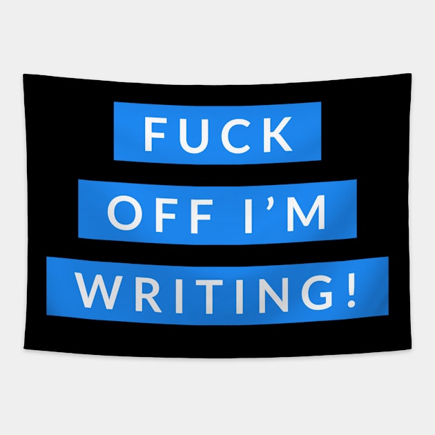 FUCK OFF I'M WRITING Tapestry by Lin Watchorn 