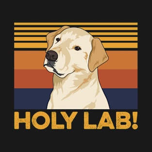 Holy Lab! Design for a Yellow Labrador Retriever Owner T-Shirt
